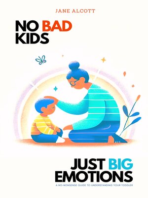 cover image of No Bad Kids, Just Big Emotions